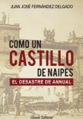 "Como un castillo de naipes", el desastre de Annual, de Juan José Fernández Delgado