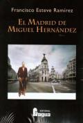 "El Madrid de Miguel Hernández", de Francisco Esteve
