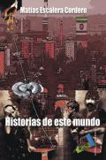 "Historias de este mundo", de Matías Escalera Cordero
