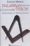 "Palabras de Unión. Masonería y modernidad", de Ignacio Merino